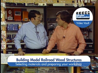 MRVP Video Vault – Building Model Railroad Wood Structures: Selecting materials and workshop prep