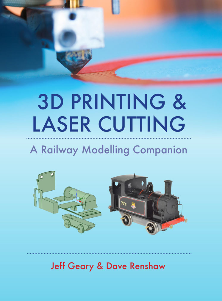 3-D Printing & Laser Cutting: A Railway Modelling Companion