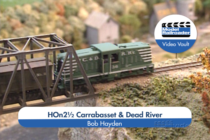 MRVP Video Vault – Layout Tour: Bob Hayden’s HO scale Carrabasset & Dead River