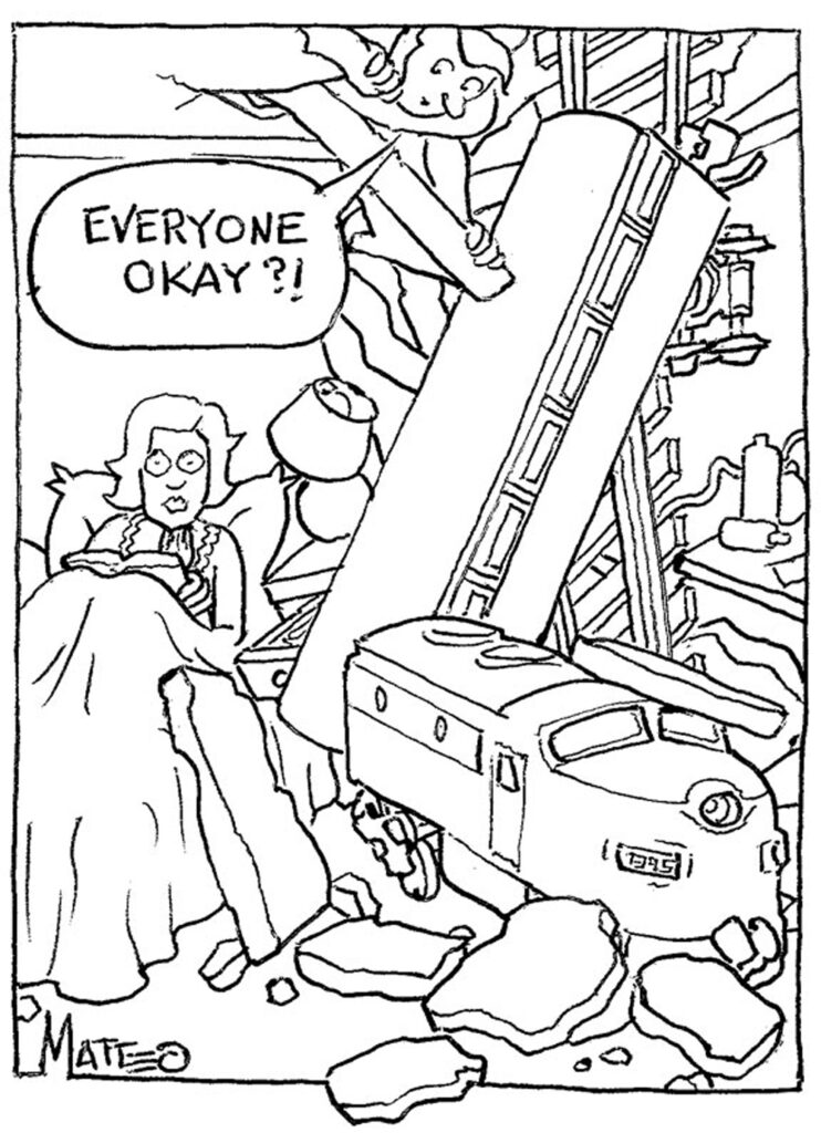 A woman reading in bed looks shocked at 1-foot-gauge trains that have crashed through the ceiling of her bedroom. A man calls down through the hole from above.