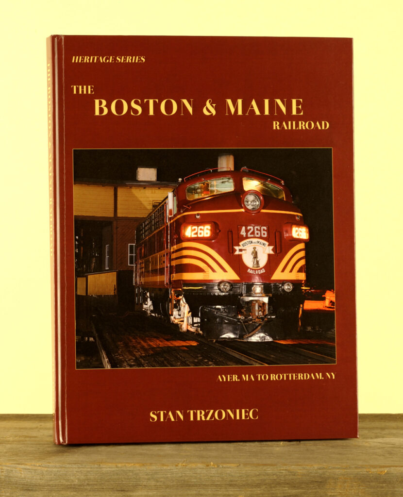 The Boston & Maine Railroad: Ayer, Mass., to Rotterdam, N.Y. by Stan Trzoniec.