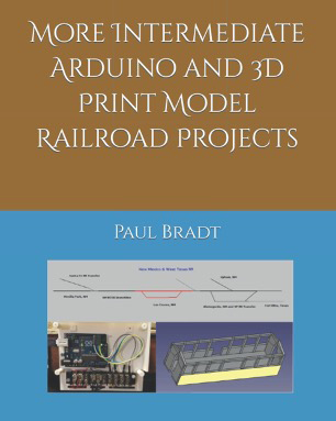 More intermediate Arduino projects and 3D printed model railways by Paul and David Bradt.
