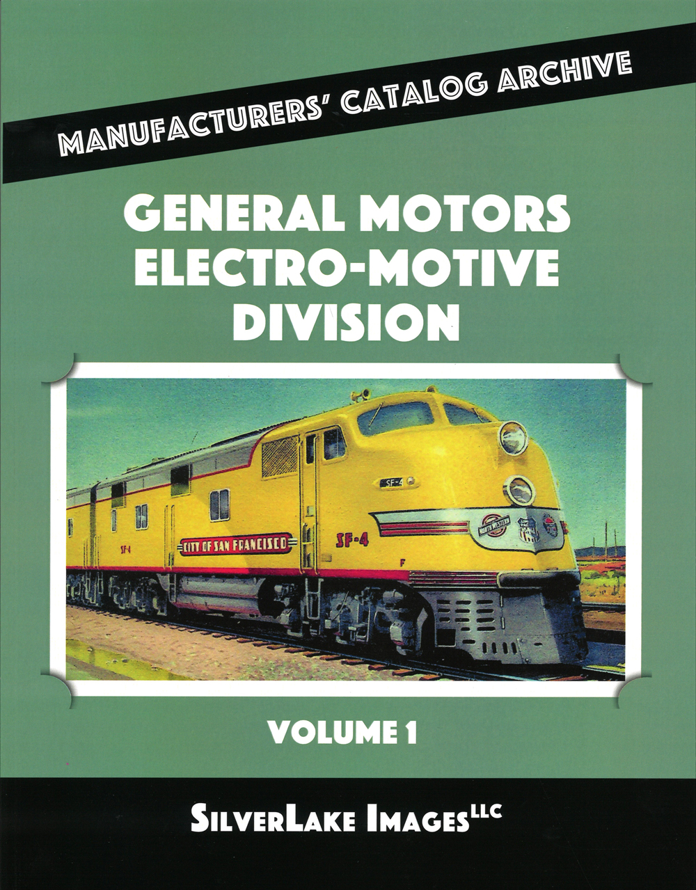 Silver Lake Images LLC Manufacturers’ Catalog Archive series General Motors Electro-Motive Division Volume 1.