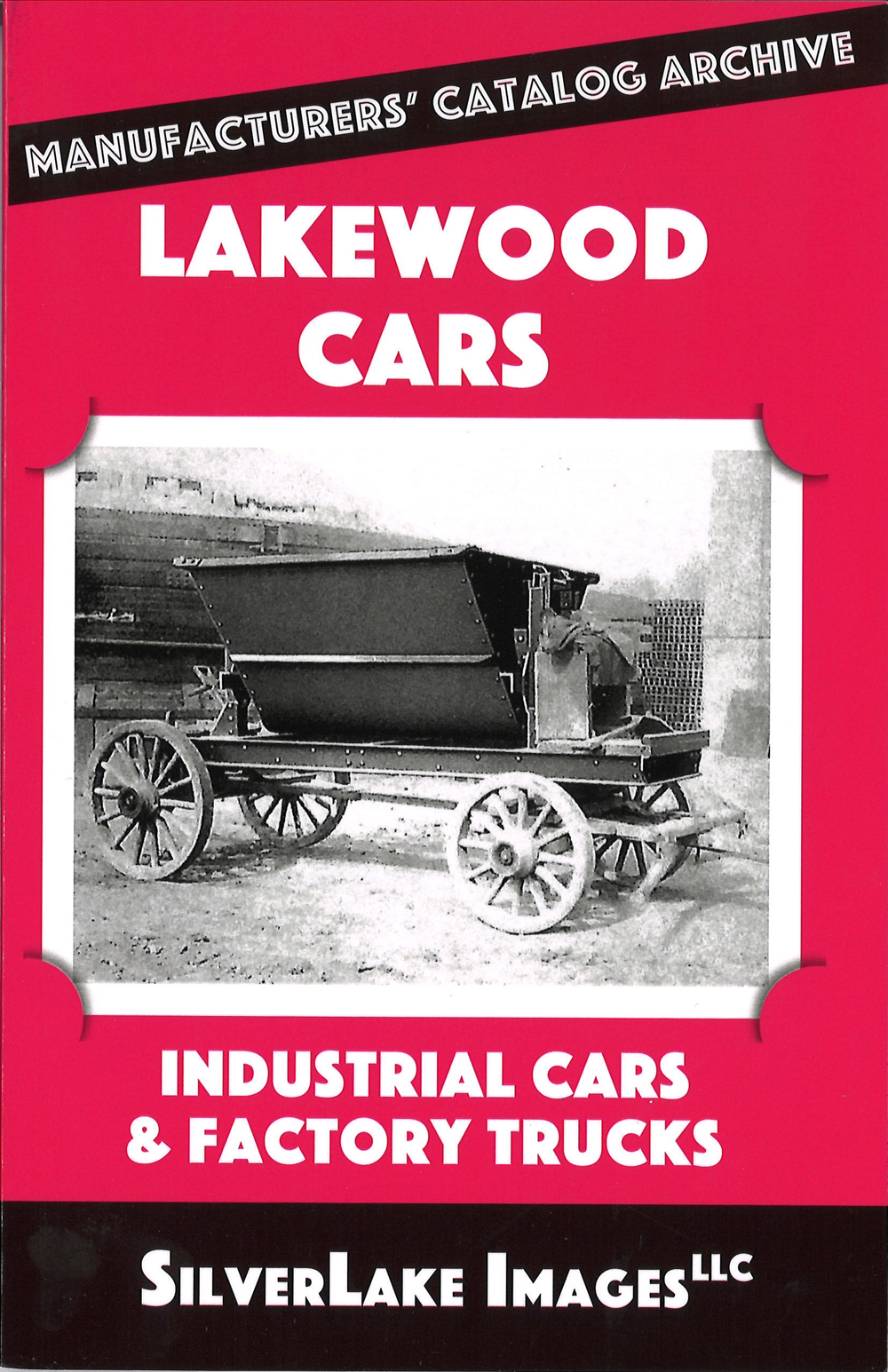 Lakewood Cars: Industrial Cars & Factory Trucks: a red catalog with white text and a black and white photograph of a industrial car