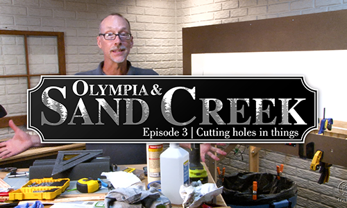 Olympia & Sand Creek | Cutting holes in things