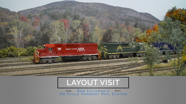 Bob Cochran’s Vermont Rail System in HO scale