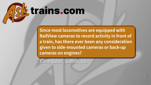 Have railroads considered side-view or backup cameras on locomotives?
