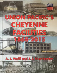 Union Pacific's Cheyenne Facilities 1868-2015 book cover.
